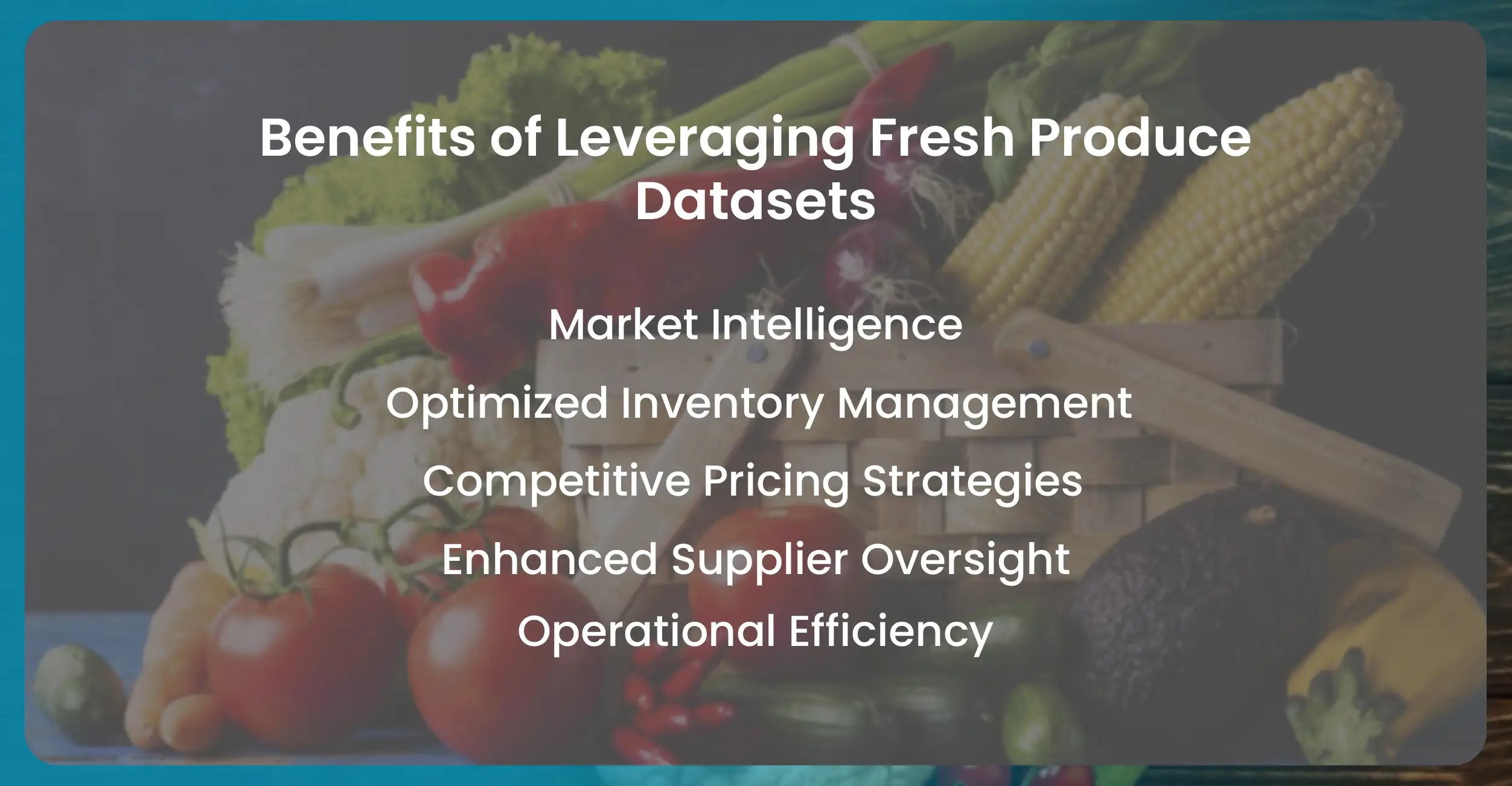 Benefits of Leveraging Fresh Produce Datasets